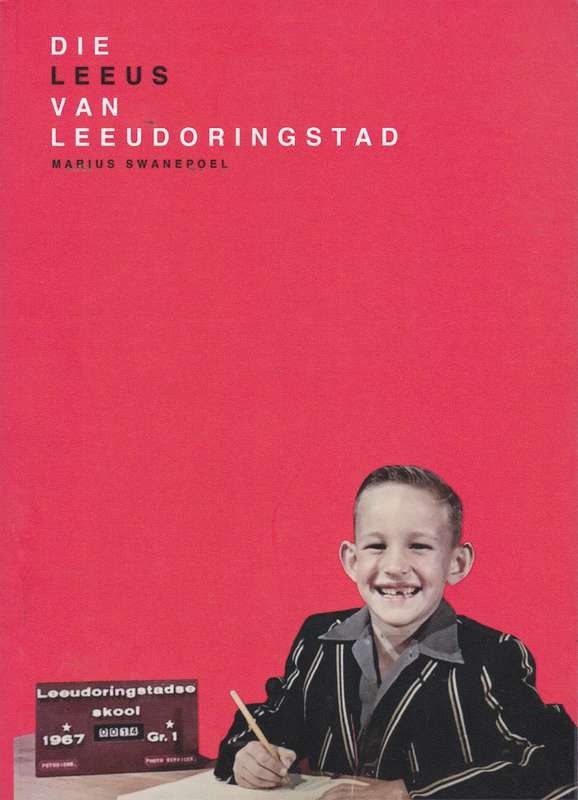 DIE LEEUS VAN LEEDORINGSTAD - SWANEPOEL,M