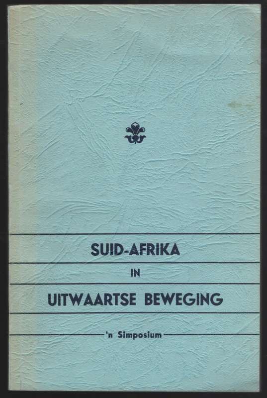Suid-Afrika in Uitwaartse Beweging. Referate gelewer by geleentheid  - Various