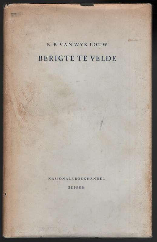 Berigte te Velde - Louw, N. P. van Wyk