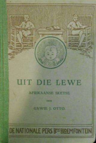 UIT DIE LEWE AFRIKAANSE SKETSE - OTTO,G