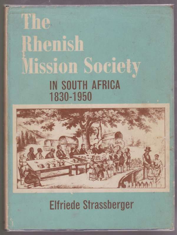 The Rhenish Mission Society in South Africa 1830-1950 - Strassberger, Elfriede