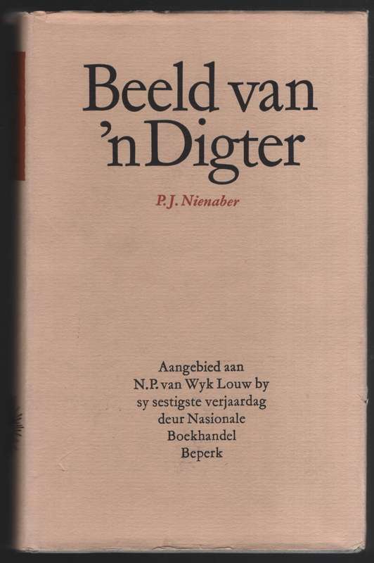 N. P. van Wyk Louw: Beeld van 'n Digter - Nienaber, P. J.; et al