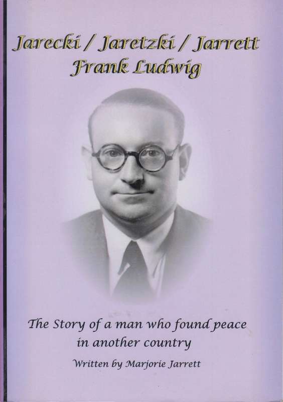 Jarecki/Jaretzki/Jarrett Frank Ludwig. The Story of a man who found  - Jarrett, Marjorie