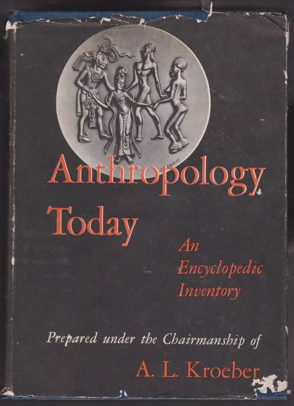 Anthropology Today. An Encyclopedic Inventory - Kroeber, A. L.