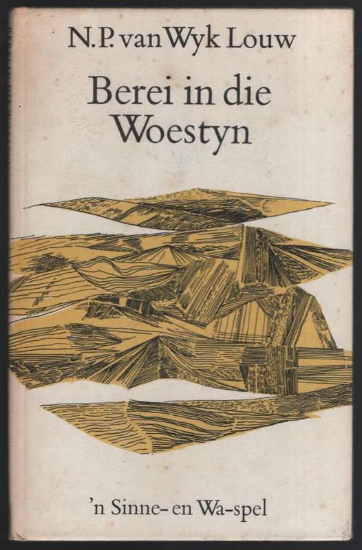 Berei in die Woestyn: 'n Sinne- en Wa-spel - Louw, N. P. van Wyk