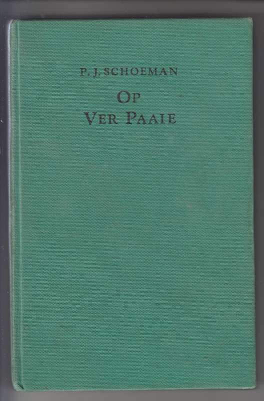 Op Ver Paaie - Schoeman, P. J.