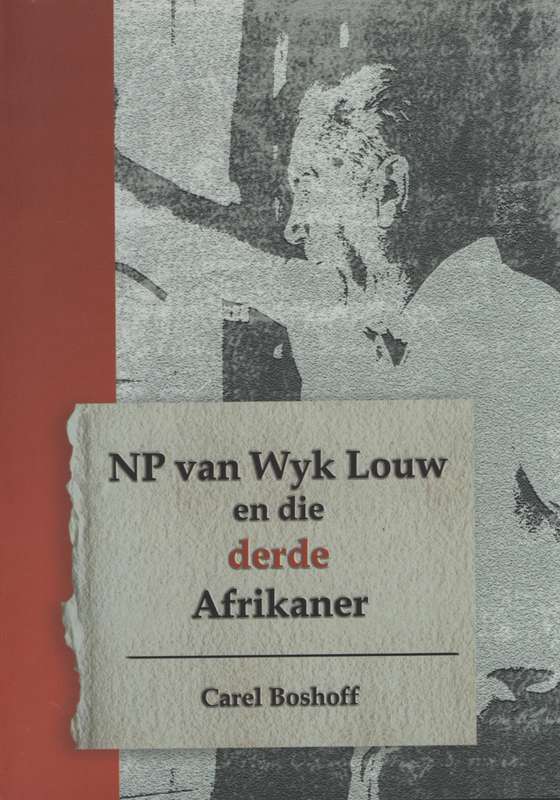 NP van Wyk Louw en die Derde Afrikaner - Boshoff, Carel