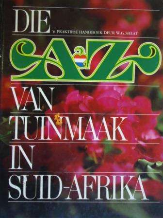 A TOT Z VAN TUINMAAK IN SUID AFRIKA - SHEAT,W