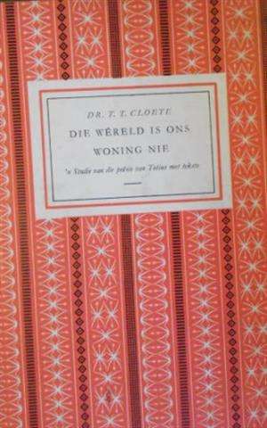 WERELD IS ONS WONING NIE - CLOETE,TT