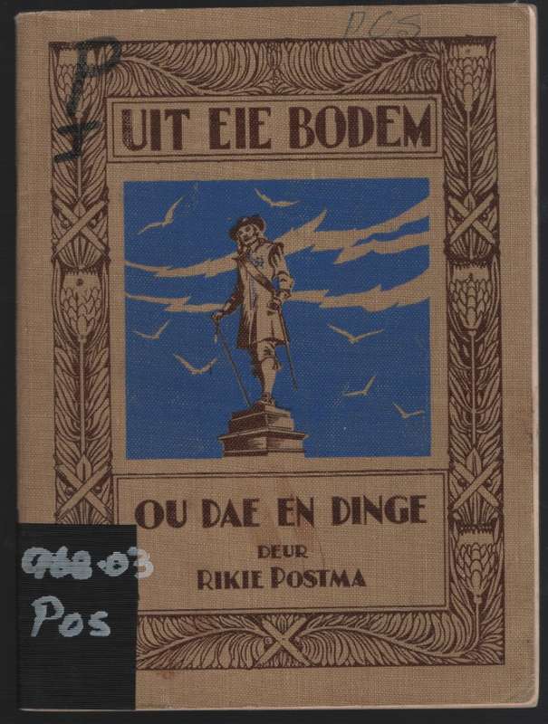 Uit Eie Bodem: Ou Dae en Dinge - Postma, Rikie