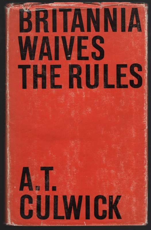 Britannia Waives the Rules - Culwick, A. T.