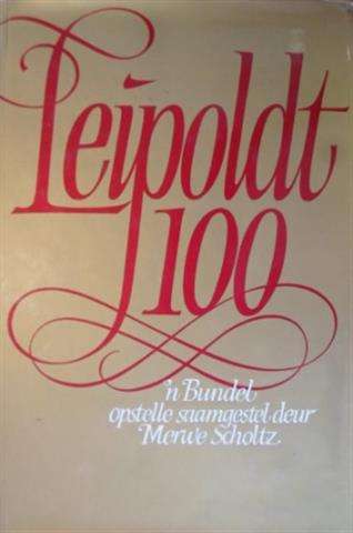 Leipoldt 100: 'n Bundel Opstelle - Scholtz, Merwe (compiled by)