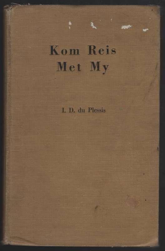 Kom Reis Met My - Du Plessis, I. D.