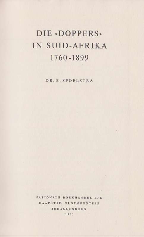 Die Doppers in Suid-Afrika 1760-1899 - Spoelstra, B.