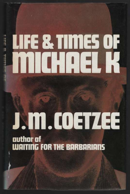 Life & Times of Michael K - Coetzee, J. M.