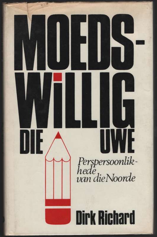 Moedswillig die Uwe: Perspersoonlikhede in die Noorde - Richard, Dirk