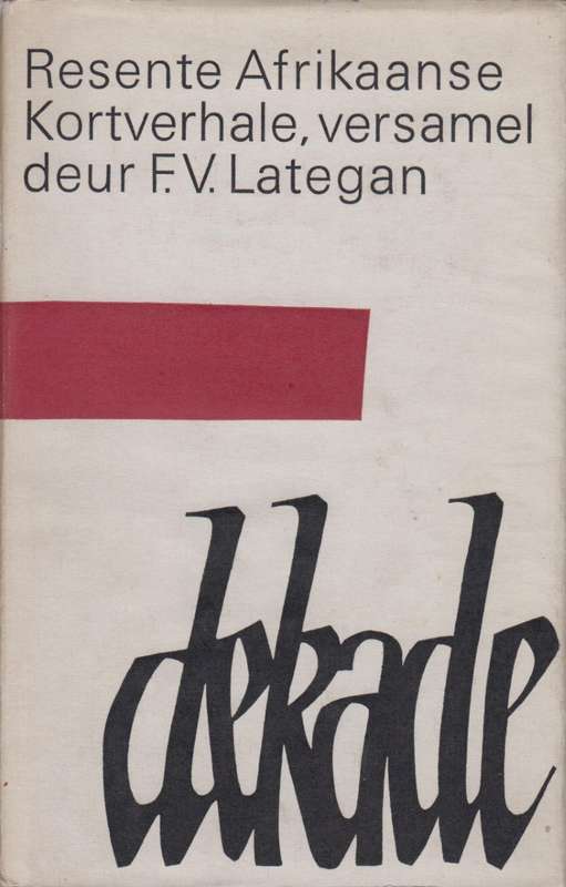 Dekade: Resente Afrikaanse Kortverhale - Lategan, F. V. (samesteller)