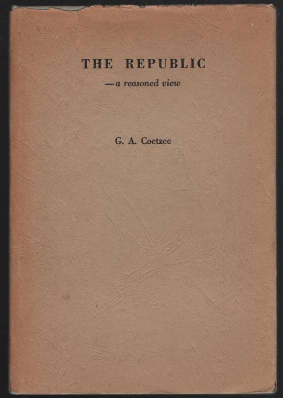 The Republic - a Reasoned View - Coetzee, G. A.