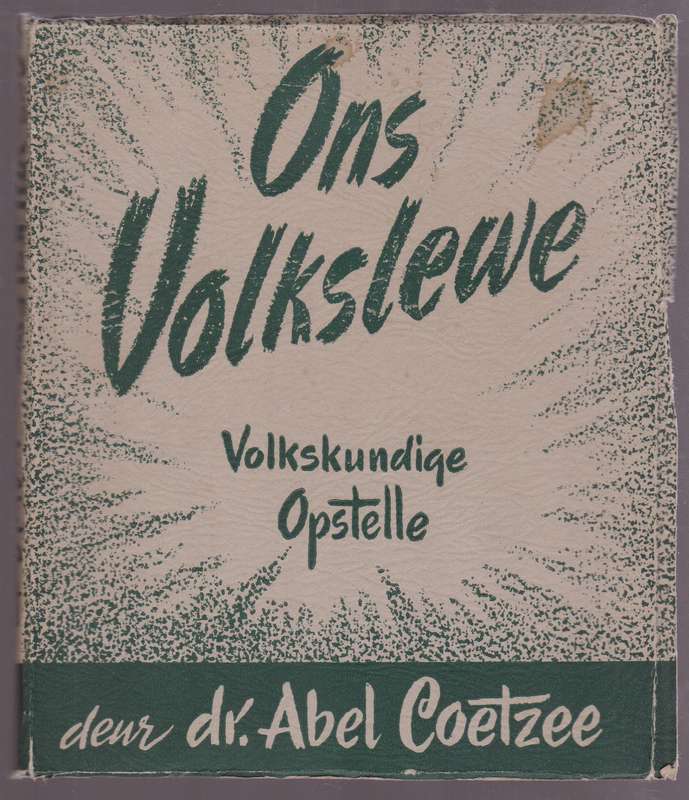 Ons Volkslewe. Volkskundige Opstelle - Coetzee, Abel