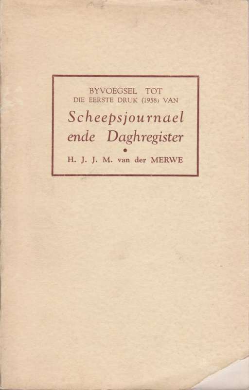Byvoegsel tot die Eerste Druk (1958) van Sheepsjournael ende Daghreg - Van der Merwe, H. J. J. M.