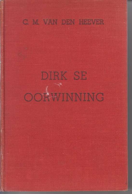 Dirk Se Oorwinning - Van den Heever, C. M.