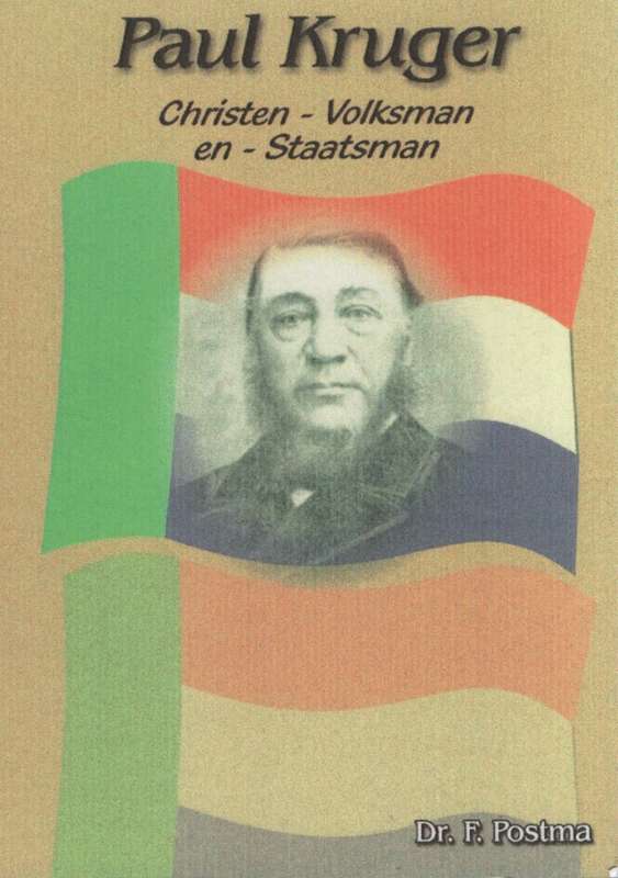 Paul Kruger: Christen-Volksman en -Staatsman - Postma, F.