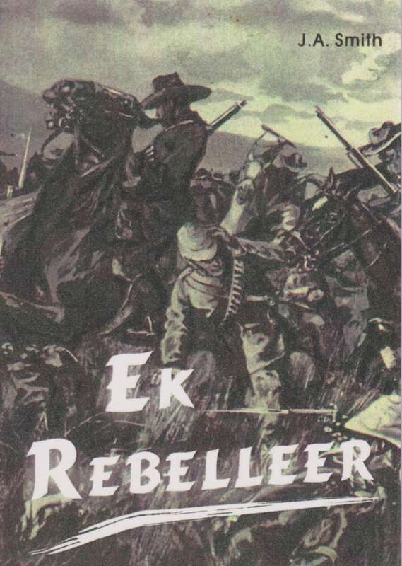 Ek Rebelleer - Smith, J. A.