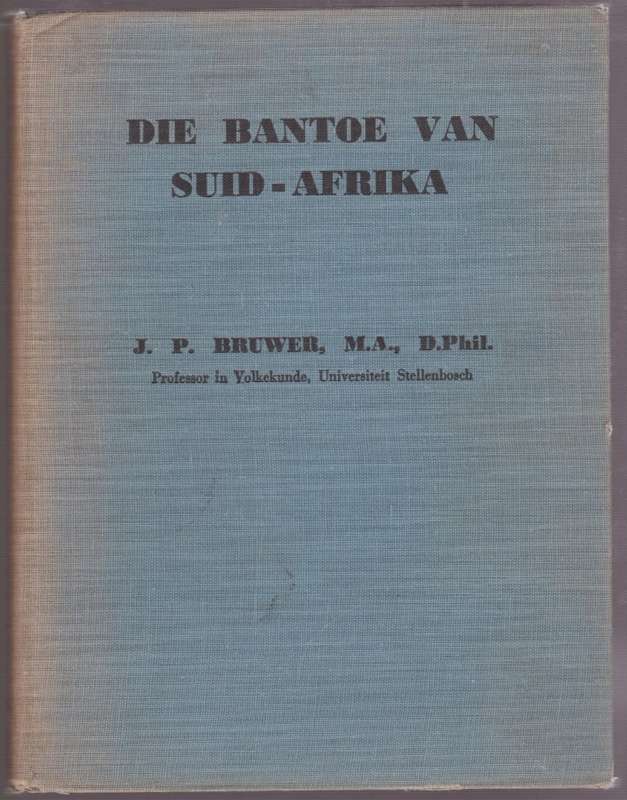 Die Bantoe van Suid-Afrika - Bruwer, J. P.