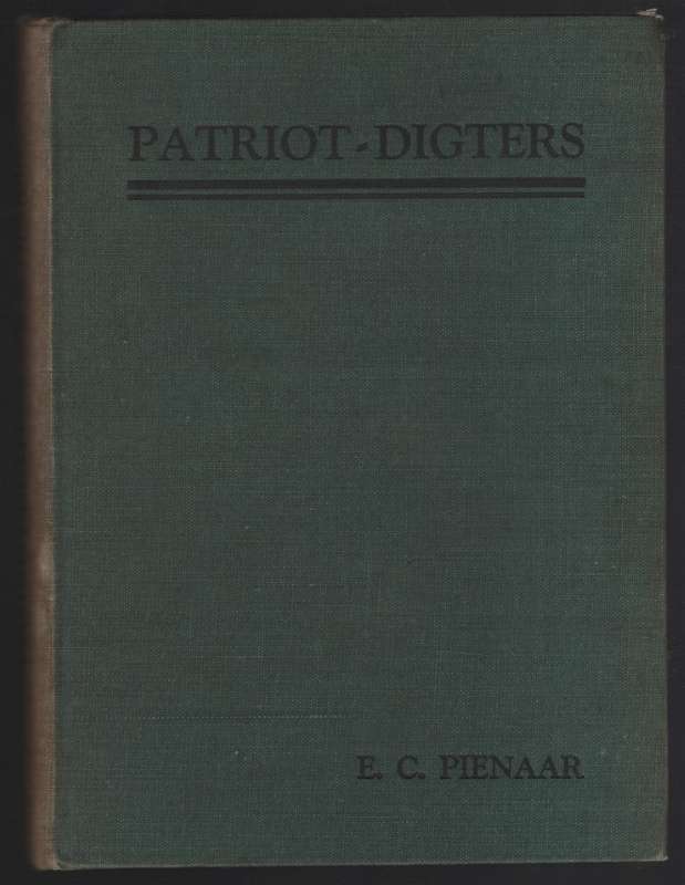 Patriot-Digters: Bloemlesing uit die Dig- en Rymwerk van die Patriot - Pienaar, E. C.