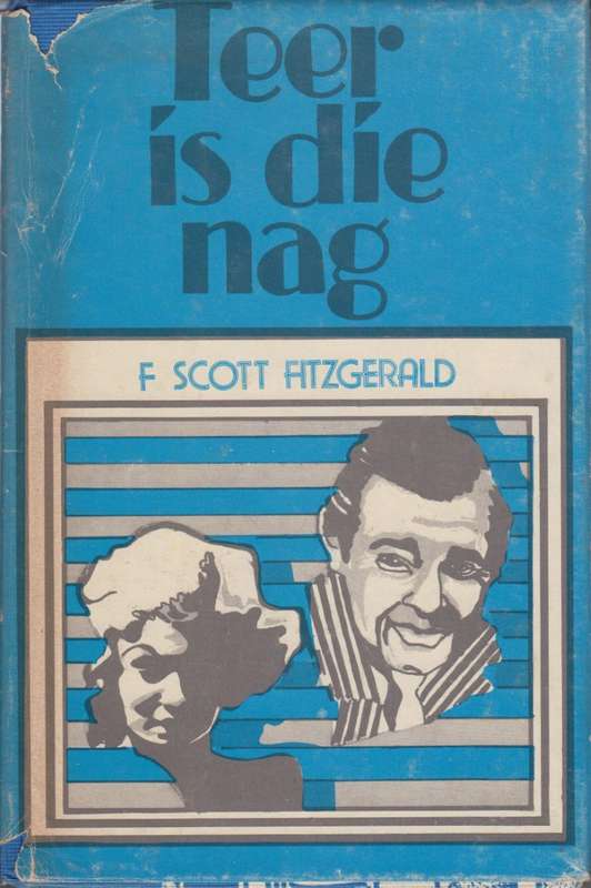 Teer is die Nag - Fitzgerald, F. Scott