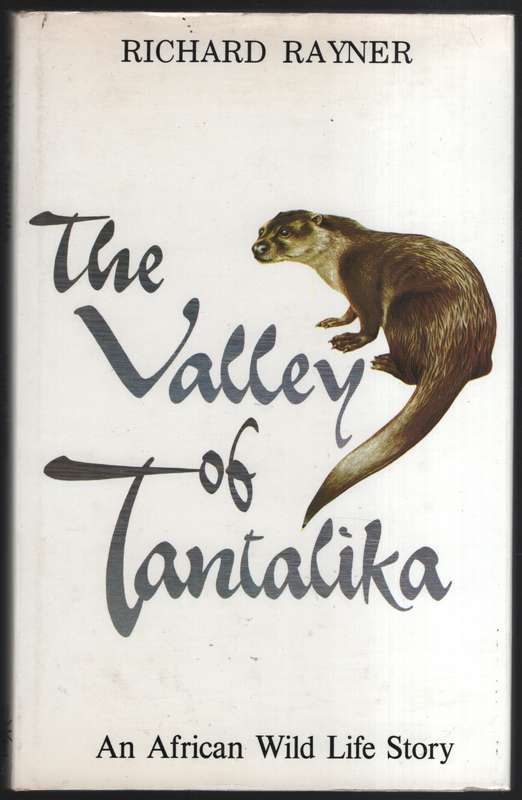 The Valley of Tantalika: An African Wild Life Story - Rayner, Richard
