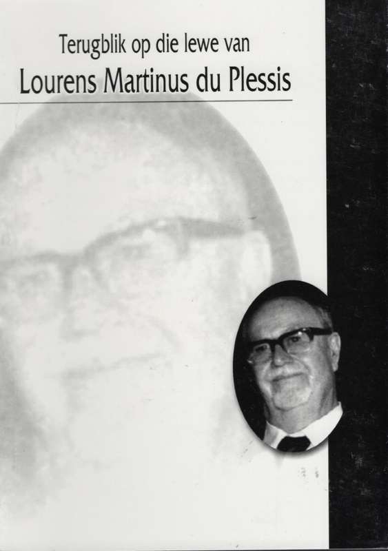 Terugblik op die Lewe van Lourens Martinus du Plessis - Du Plessis, Lourens Martinus