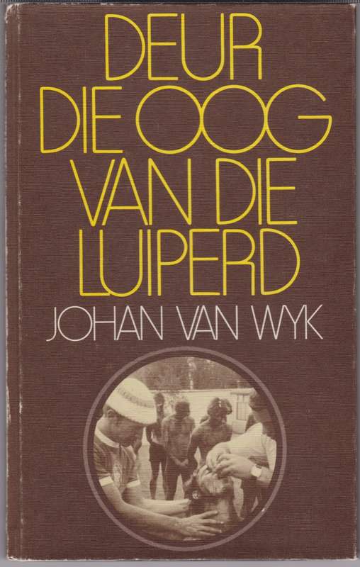 DEUR DIE OOG VAN DIE LUIPERD - VANWYK,J