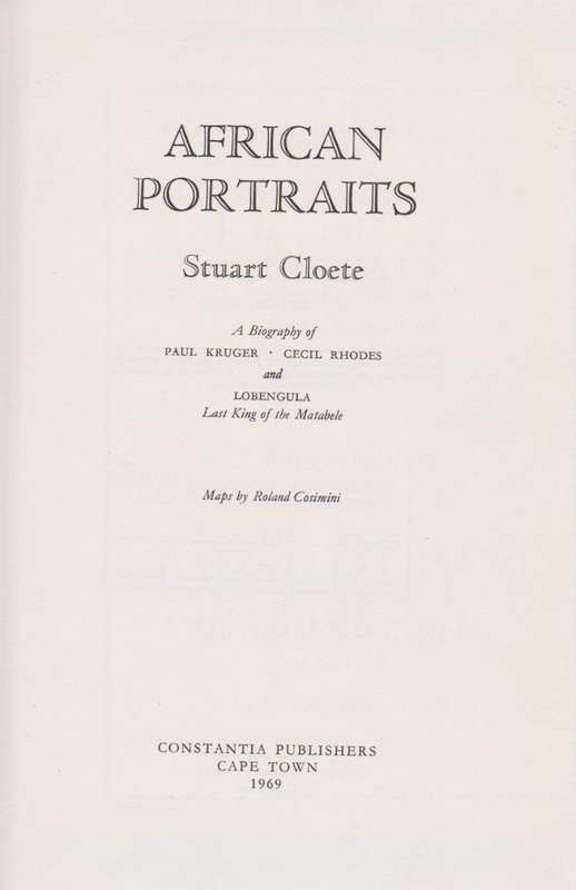 African Portraits: A Biography of Paul Kruger, Cecil Rhodes, and Lob - Cloete, Stuart