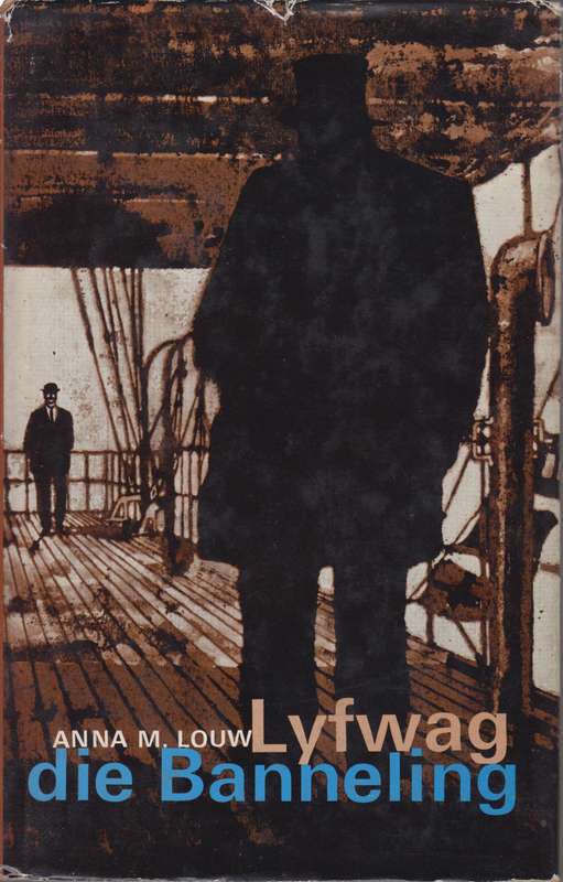 Lyfwag die Banneling - Louw, Anna M.