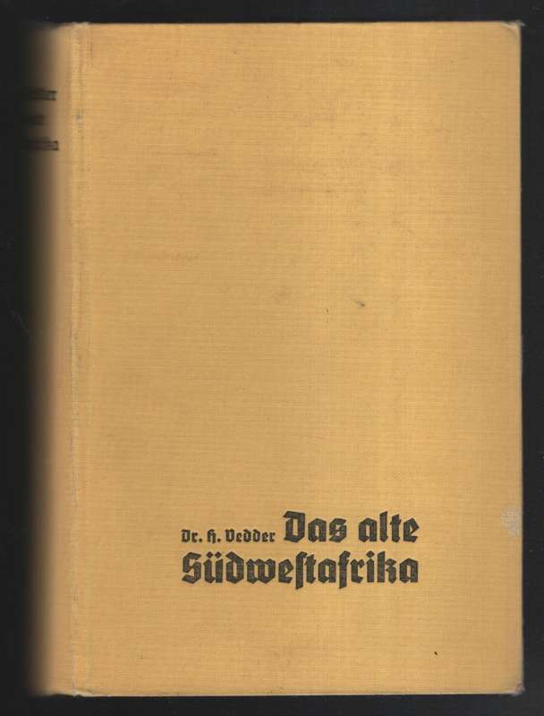 Das alte SÃ¼dwestafrika. SÃ¼dwestafrikas Geschichte bis zum Tode Mah - Vedder, H. C.