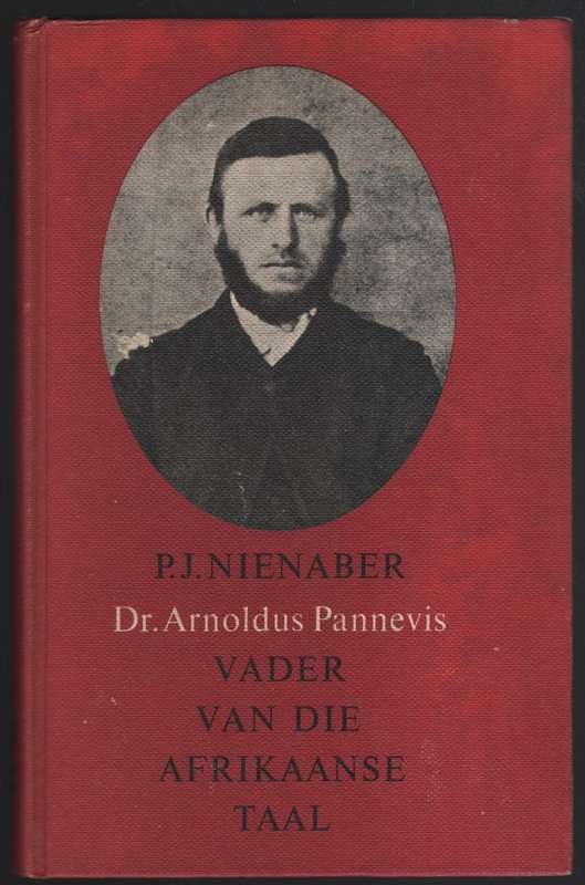 Dr. Arnoldus Pannevis, Vader van die Afrikaanse Taal - Nienaber, P. J.