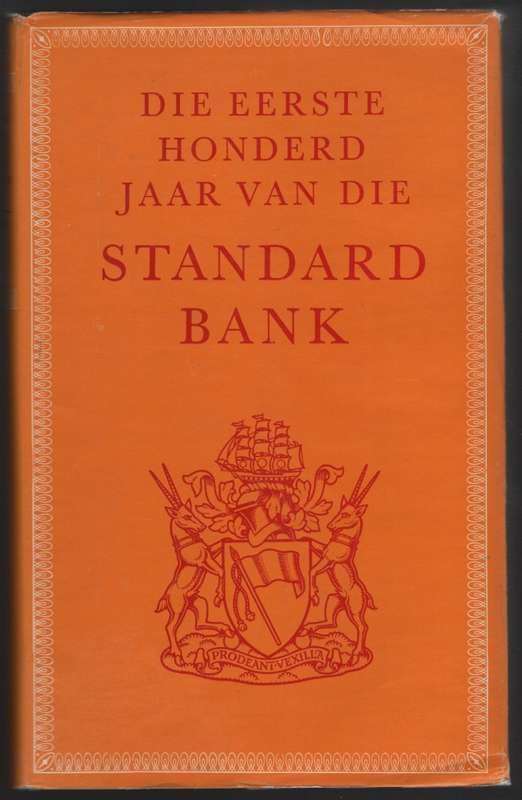 Die Eerste Honderd Jaar van die Standard Bank - Henry, J. A.