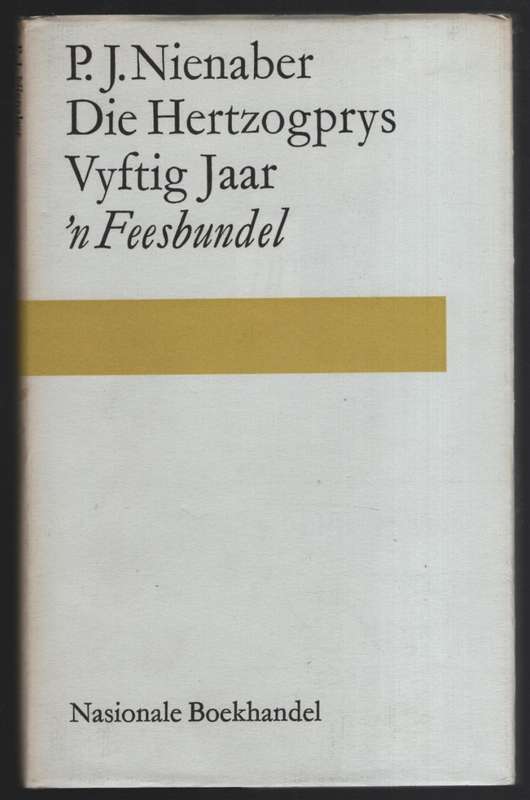 Die Hertzogprys Vyftig Jaar: 'n Feesbundel - Nienaber, P. J.