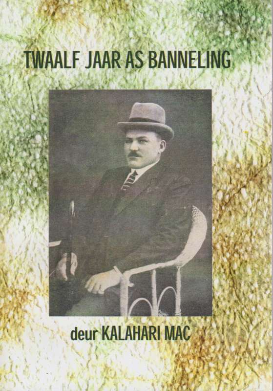 Twaalf Jaar as Banneling - Kalahari Mac