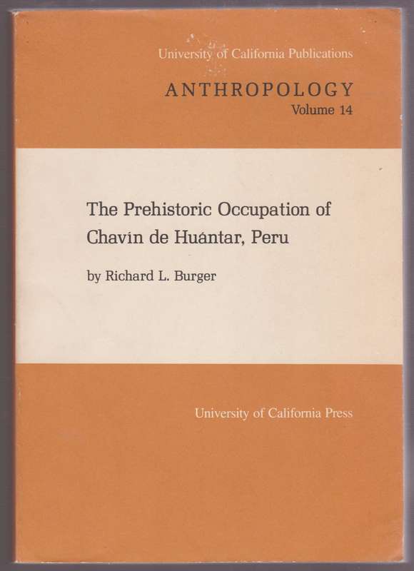 The Prehistoric Occupation of Chavin de HuÃ¡ntar, Peru. Anthropology - Burger, Richard L.