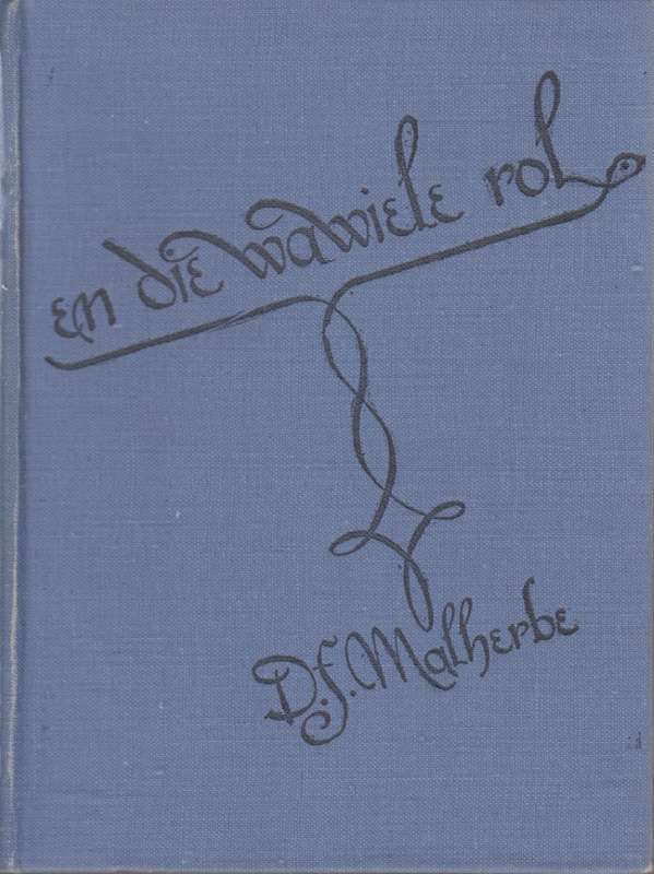 En die Wawiele Rol - Malherbe, D. F.
