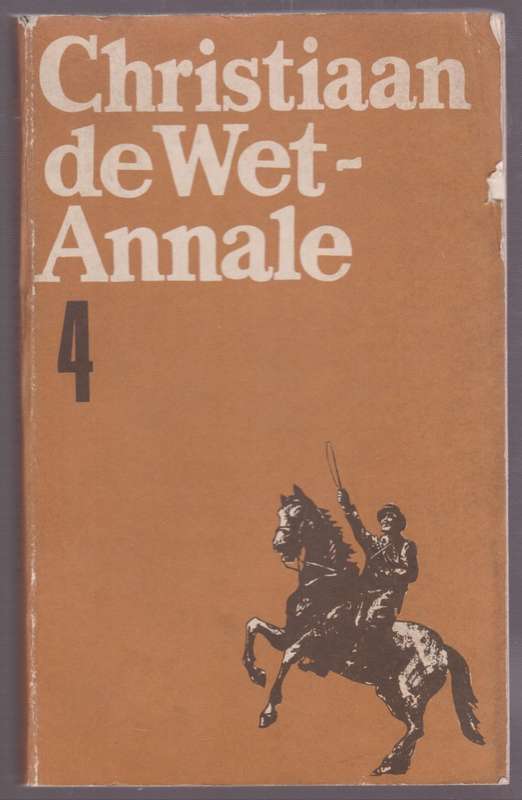 Christiaan de Wet-Annale Volume 4: Die Eerste Dryfjag of Hoofkmdt. C - Pretorius, Fransjohan