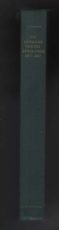 Die Herkoms van die Afrikaner, 1657-1867 - Heese, J. A.