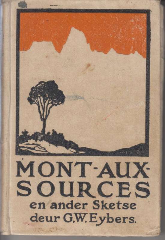 Mont-Aux-Sources en Ander Sketse - Eybers, G. W.