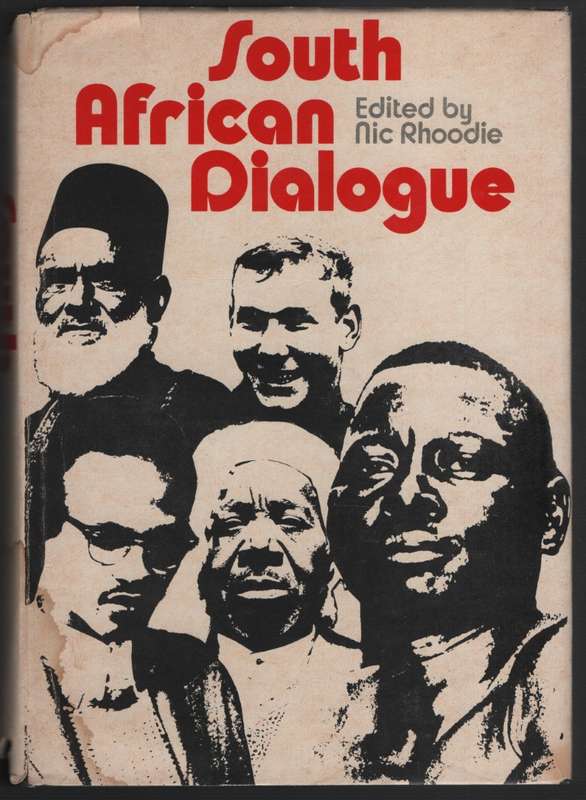 South African Dialogue: Contrasts in South African Thinking on Basic - Rhoodie, N. J.