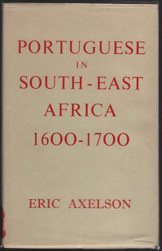Portuguese in South-East Africa, 1600-1700 - Axelson, Eric