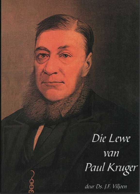 Die Lewe van Paul Kruger - Viljoen, J. F.
