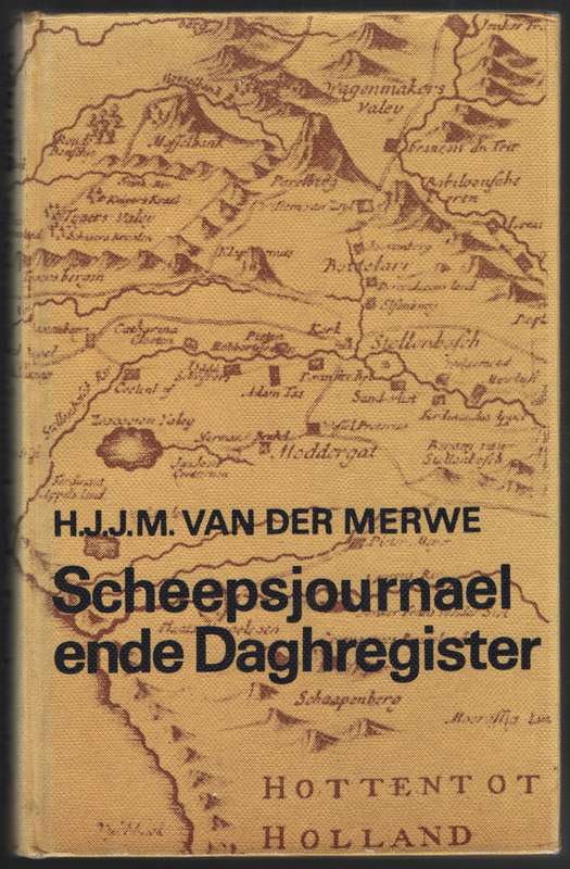 Scheepsjournael ende Daghregister. Fragmente uit 17de-eeuse Nederlan - Van der Merwe, H. J. J. M.