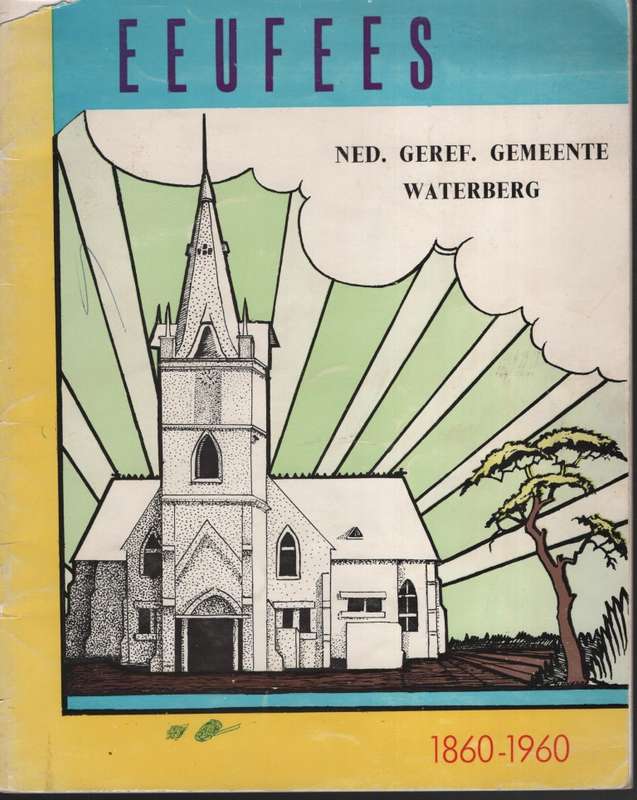 Eeufeesbrosjure van die Ned. Geref. Gemeente Waterberg, 1860-1960 - Martinson, J. H. (ed)